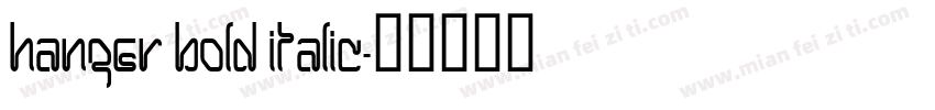 Hanger Bold Italic字体转换